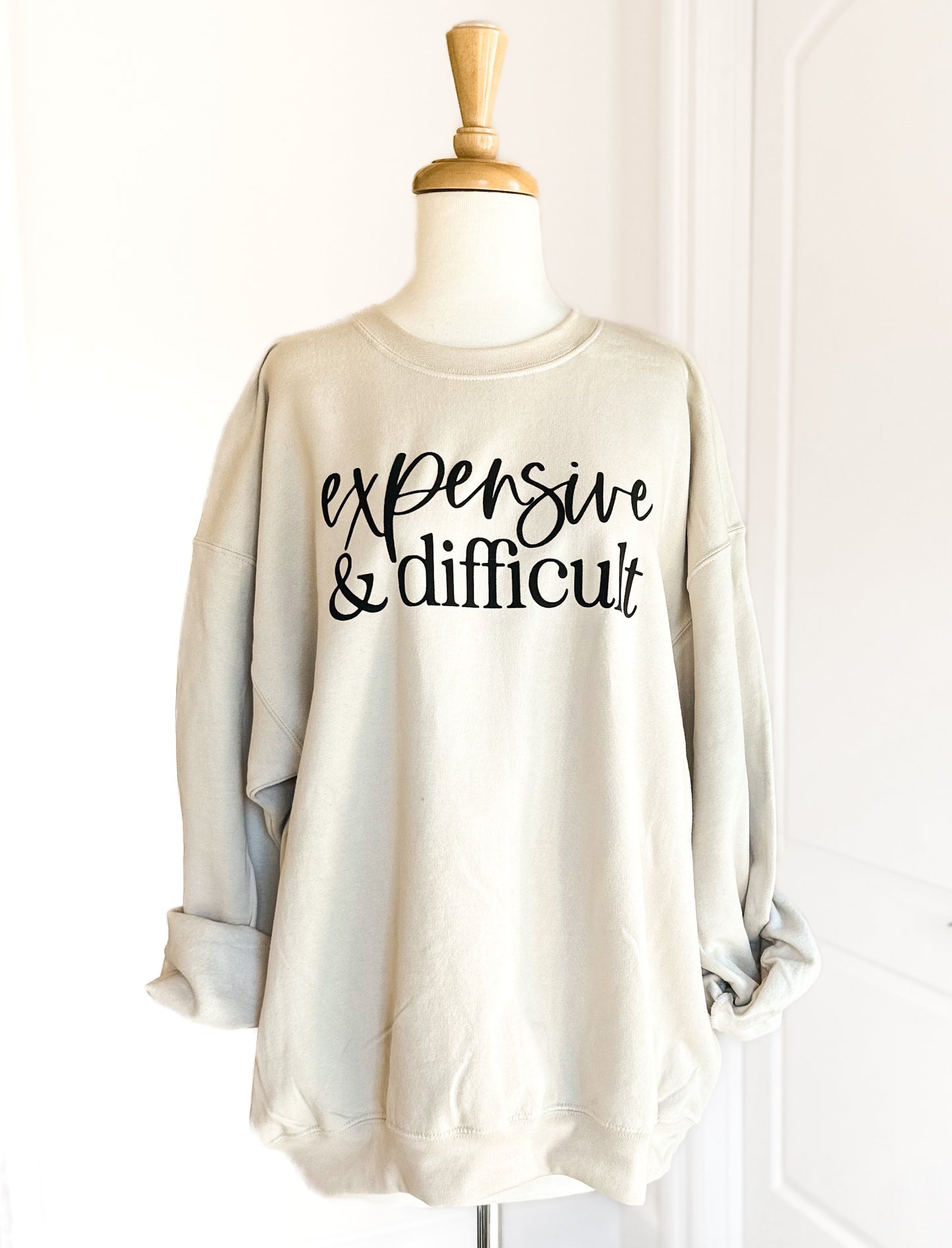 EXPENSIVE & DIFFICULT-Sweatshirt